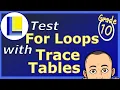 Trace Tables Test For Loops with Trace Tables