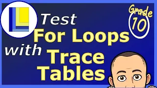 Trace Tables Test For Loops with Trace Tables