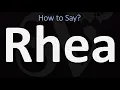 How to Pronounce Rhea CORRECTLY