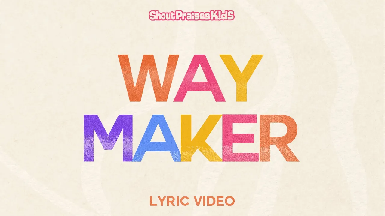 Shout Praises Kids - Way Maker (Official Lyric Video) Shout Praises Kids - Way Maker (Official Lyric Video)