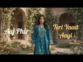 Download Lagu Teri Yaad Aayi | OFFICIAL MUSIC VIDEO | Aaj Phir | Yaad Song