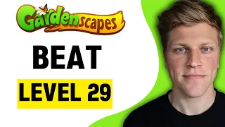 How to Beat Level 29 in Gardenscapes 2026