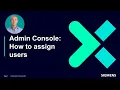 Admin Console How to assign users