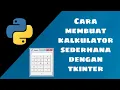 CARA MEMBUAT KALKULATOR SEDERHANA DENGAN TKINTER Dasar Pemrograman