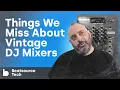 Lagu Things We Miss About Vintage DJ Mixers