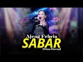 Download Lagu SABAR (SINAU BARENG) - AJENG FEBRIA | NEW ASTINA (OFFICIAL LIVE MUSIC)