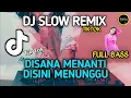 DJ DISANA MENANTI DISINI MENUNGGU | VIRAL TIKTOK BURUNG GAGAK (DJ PARELL REMIX)