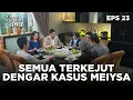 Download Lagu Semuanya Sangat Terkejut Mendengar Yang Dilakukan Meisya - CINTA SEPENUH JIWA | EPS 23 Part 3