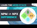NPM vs NPX - What s the Difference MERN Stack