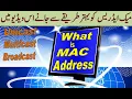 What Is MAC Address Types of MAC Address Unicast MAC Address Multicast MAC Address Broadcast MAC