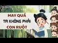 Download Lagu [TRUYỆN AUDIO] MAY QUÁ, TA KHÔNG PHẢI CON RUỘT