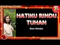 Download Lagu Hatiku Rindu Tuhan | Dero Version | Lagu Rohani Kristen