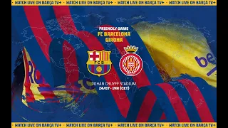 barcelona vs girona full match u0026 highlights 24 july 2021