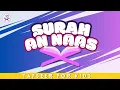 Lagu Surah An Nas - 114 | Tafseer for Kids | Quran for Children