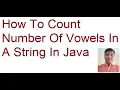 How To Count Number Of Vowels In A String In Java