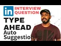 Amazon interview question System design Architecture for auto suggestions type ahead