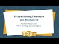 Bitcoin Mining Firmware and Stratum v2 - Rachel Rybarczyk - TABConf 2021