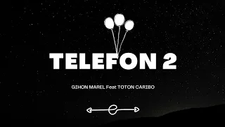 telefon 2 gihon marel feat toton caribo lirik 