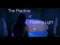 The Practice of Floating Light in the Float Tank