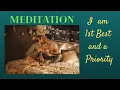 Meditation I AM 1st Best and a Priority