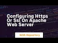 Configuring https or ssl on apache web server