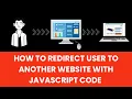 How to Redirect user to another website with javascript code