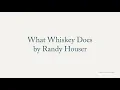 Randy Houser- What Whiskey Does/Karaoke