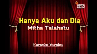 Download Mitha Talahatu - Hanya Aku dan Dia Karaoke MP3