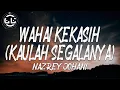 Download Lagu Nazrey Johani - Wahai Kekasih (Kaulah Segalanya) (Lyrics)