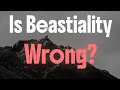Is Beastiality Wrong