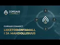 CORSAIR CONNECT Liiketoimintamalli Ma ollisuus