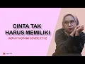 CINTA TAK HARUS MEMILIKI - INDAH YASTAMI COVER ST12 ( OFFICIAL LIRIK )