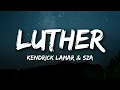 Download Lagu Kendrick Lamar \u0026 SZA - luther (Lyrics)