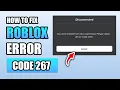 How to fix roblox error code 267 2026