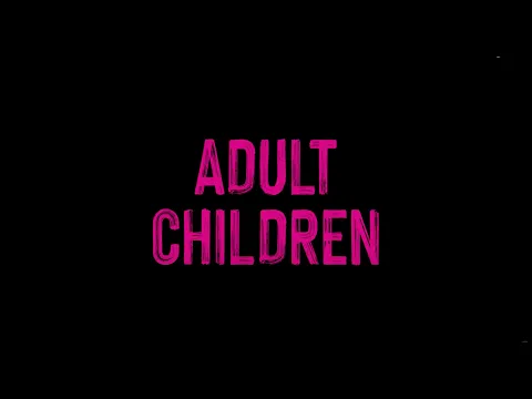 Adult Children - Trailer