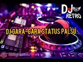 Download Lagu DJ GARA GARA STATUS PALSU || REMIXX FULL BASS