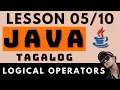 JAVA PROGRAMMING - LESSON 5 LOGICAL OPERATORS CODING AND PROGRAMMING TAGALOG