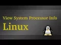 How to View System Processor Info in Linux