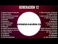 Generación 12 2025 MIX Top Hits - Quiero Conocer A Jesús Nuestro Dios, Vuelvo A Casa, Abres Cami...