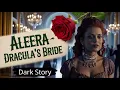 Download Lagu Vampire Stories – Aleera's Rise as Dracula's Bride 🩸🦇👑