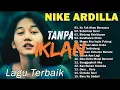 Download Lagu NIKE ARDILLA LAGU PILIHAN TERBAIK 2025 🔥 | NIKE ARDILLA FULL ALBUM TERPOPULER SEPANJANG MASA