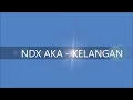 Download Lagu NDX AKA   KELANGAN