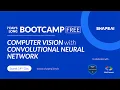 COMPUTER VISION WITH CONVOLUTIONAL NEURAL NETWORK Day - 2