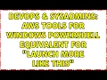 DevOps SysAdmins AWS Tools for Windows PowerShell equivalent for Launch More Like This