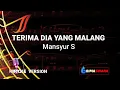 Download Lagu TERIMALAH DIA YANG MALANG - MANSYUR S - Karaoke Dangdut Koplo