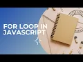 FOR LOOP IN JAVASCRIPT JavaScript tutorial