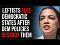 Leftists Flee Blue States As Democrat Policies Destroy Them