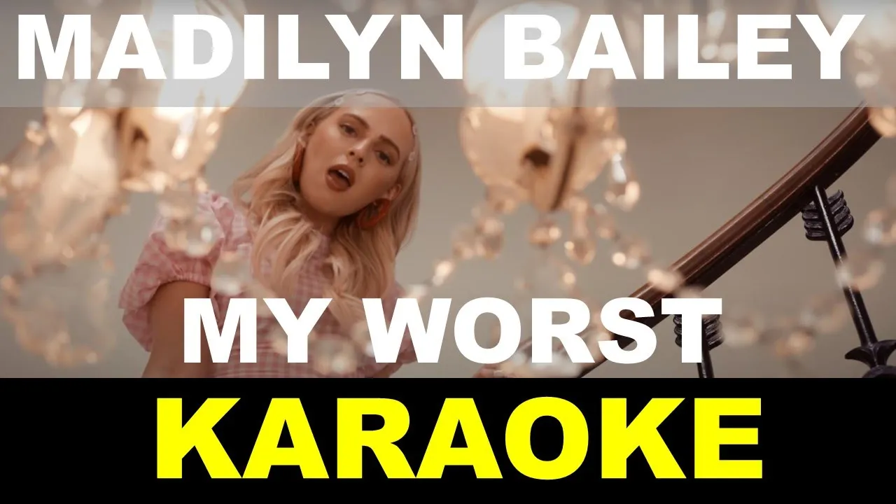 Madilyn Bailey - My Worst - Karaoke, Lyrics