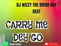 Lagu Latest Vibes Beat 2022 Carry Me Dey Go Mixtape By Dj Wizzy The Drum Boy.
