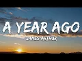 Download Lagu James Arthur - A Year Ago (Lyrics)